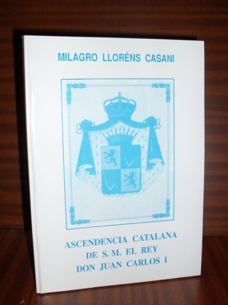ASCENDENCIA CATALANA DE S.M. EL REY DON JUAN CARLOS I